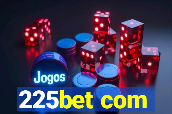 225bet com